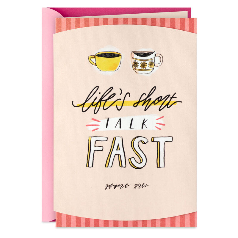 Coffee-Cups-Lifes-Short-Talk-Fast-Gilmore-Girls-Card_599M2171_01